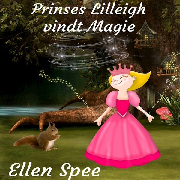 Princes Lilleigh vindt magie - Ellen Spee (ISBN 9789462171756)