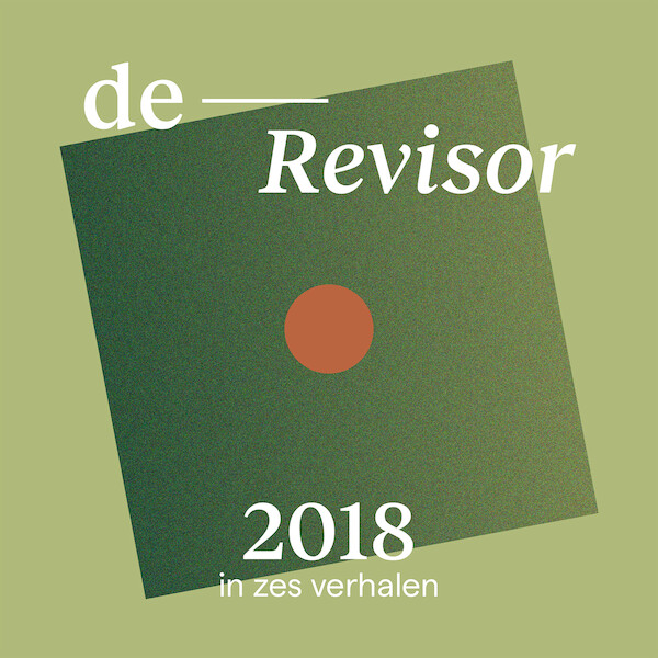 De Revisor: 2018 in zes verhalen - Thomas Heerma van Voss, Mathijs Deen, Mirjam van Hengel, Sanneke van Hassel (ISBN 9789021419961)