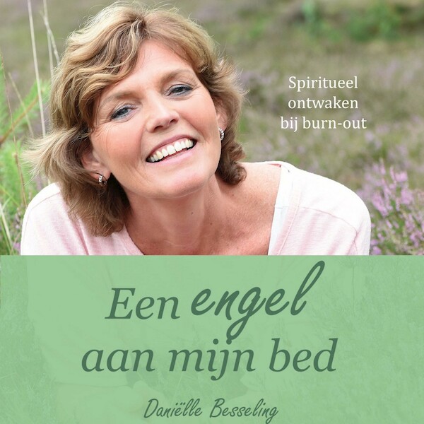 Een engel aan mijn bed - Daniëlle Besseling (ISBN 9789090319001)