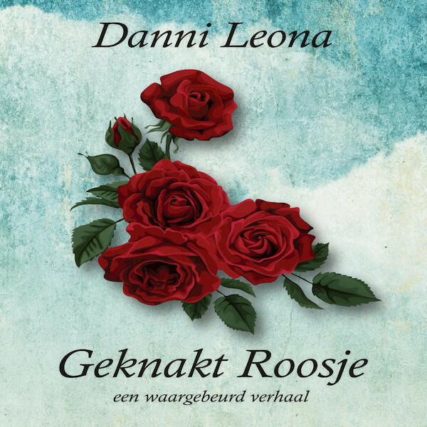 Geknakt roosje - Danni Leona (ISBN 9789462171947)