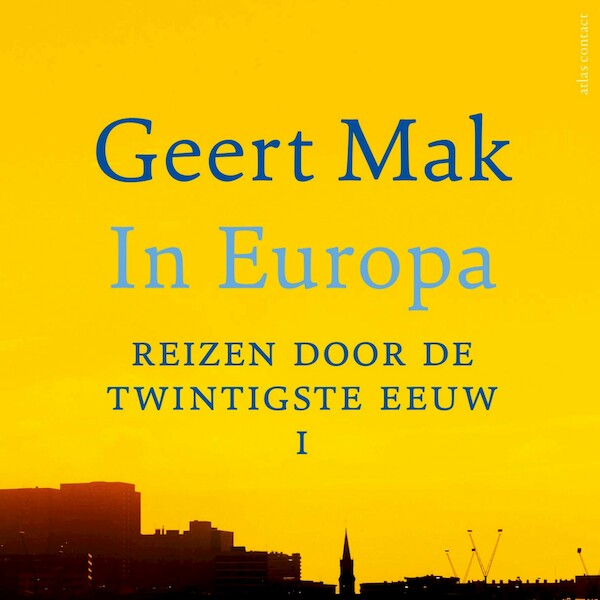 In Europa - Deel I - Geert Mak (ISBN 9789045040288)