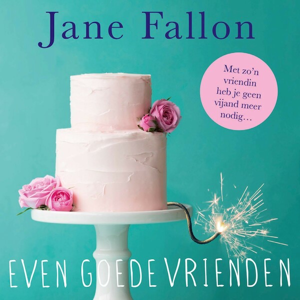 Even goede vrienden - Jane Fallon (ISBN 9789026149795)