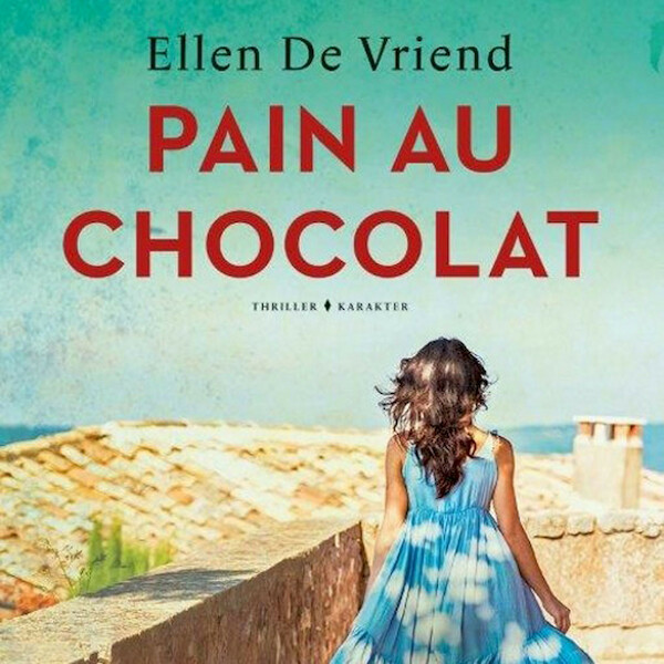 Pain au Chocolat - Ellen de Vriend (ISBN 9789045216362)