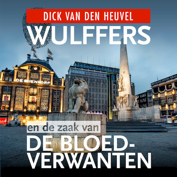 Wulffers en de zaak van de bloedverwanten - Dick van den Heuvel (ISBN 9789023959342)