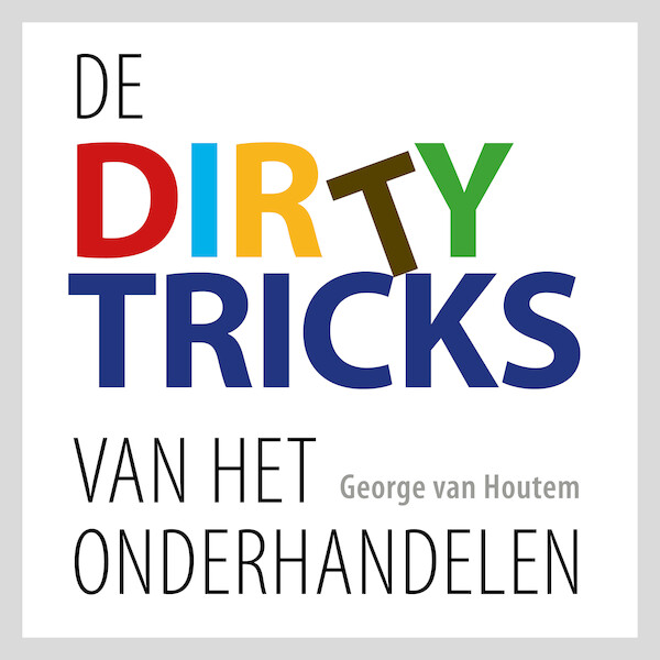 De dirty tricks van het onderhandelen - George van Houtem (ISBN 9789462551480)