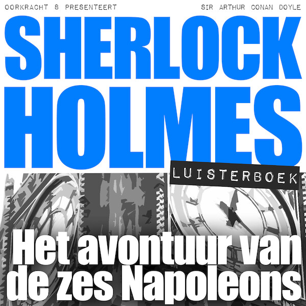 Sherlock Holmes - Het avontuur van de zes Napoleons - Arthur Conan Doyle (ISBN 9789491159367)