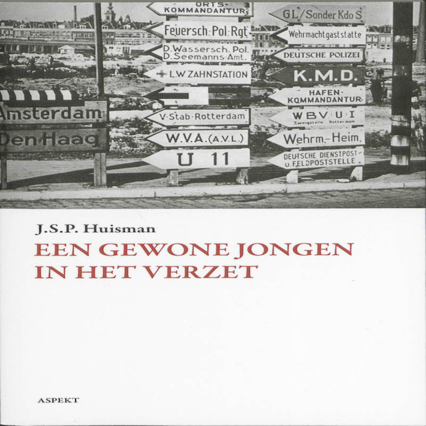 Een gewone jongen in het verzet - J.S.P. Huisman (ISBN 9789059115903)