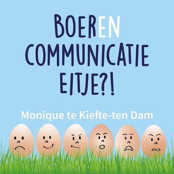 Boerencommunicatie Eitje?! - Monique te Kiefte-ten Dam (ISBN 9789462551565)