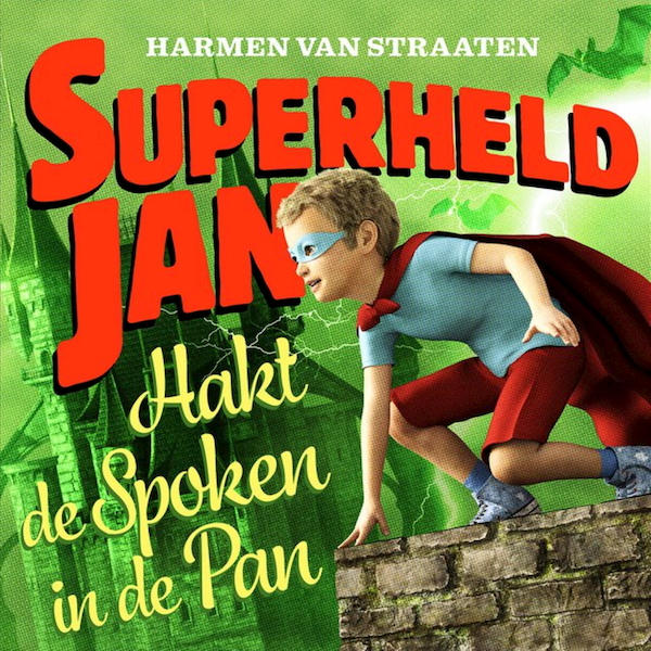 Superheld Jan hakt de spoken in de pan - Harmen van Straaten (ISBN 9789463631617)