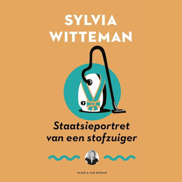 Staatsieportret van een stofzuiger - Sylvia Witteman (ISBN 9789038808291)