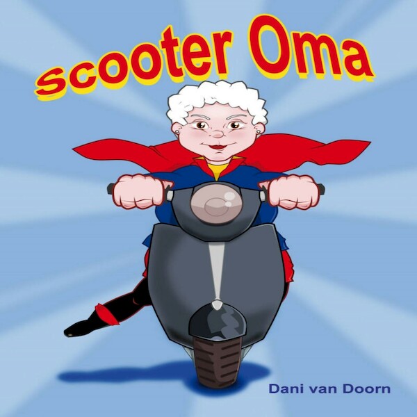 Scooter Oma - Dani van Doorn (ISBN 9789462172357)