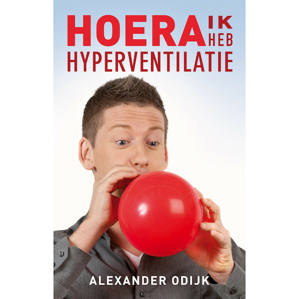 Hoera, ik heb hyperventilatie - Alexander Odijk (ISBN 9789020216745)
