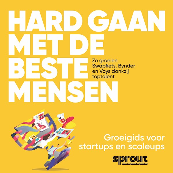 Hard gaan met de beste mensen - Sprout Groeigids
- Alex van der Hulst, Team Sprout (ISBN 9789462551831)
