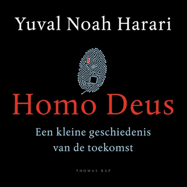 Homo Deus - Yuval Noah Harari (ISBN 9789400405691)