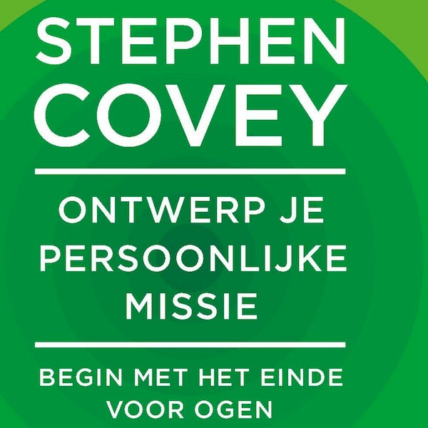 Ontwerp je persoonlijke missie - Stephen R. Covey (ISBN 9789047013877)