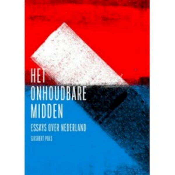 Het onhoudbare midden - Gijsbert Pols (ISBN 9789081776578)