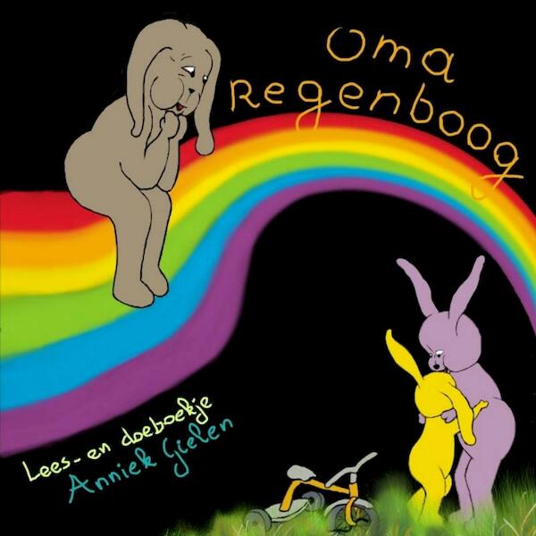 Oma Regenboog - Anniek Gielen (ISBN 9789402120660)