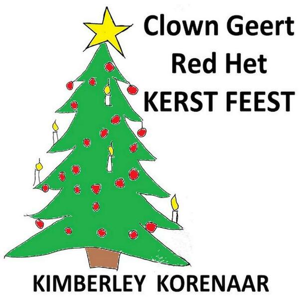 Clown Geert Red Het Kerst Feest - Kimberley Korenaar (ISBN 9789463989503)
