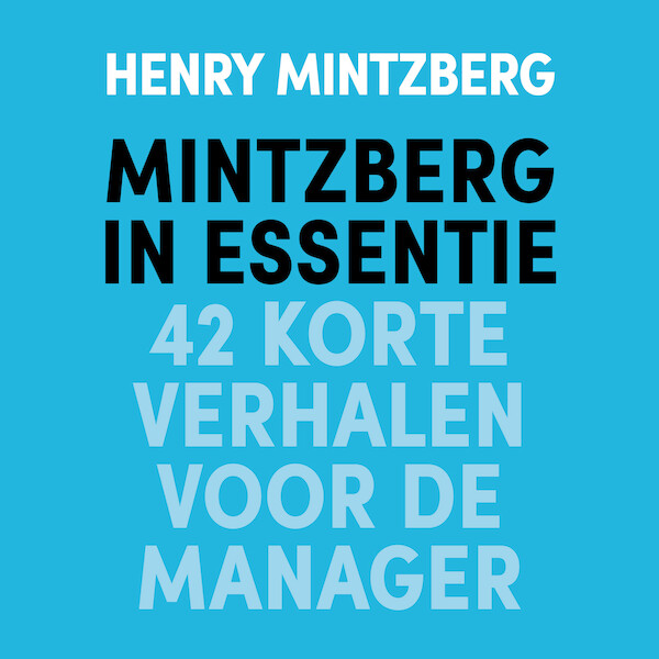 Mintzberg in essentie - Henry Mintzberg (ISBN 9789462552036)