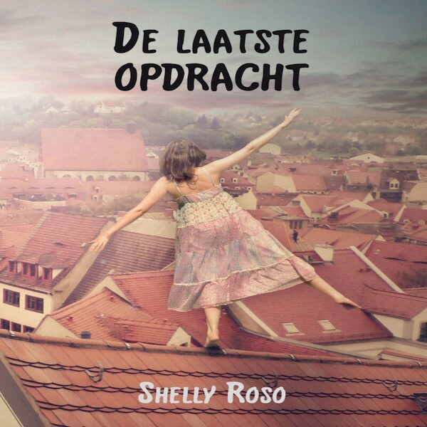 De laatste opdracht - Shelly Roso (ISBN 9789462172685)
