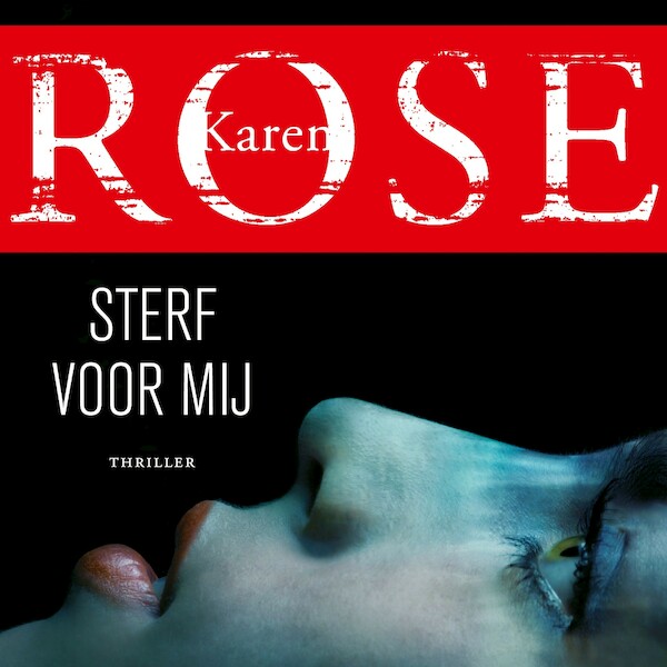 Sterf voor mij - Karen Rose (ISBN 9789026151811)