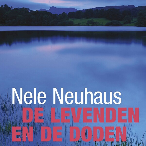De levenden en de doden - Nele Neuhaus (ISBN 9789021421513)