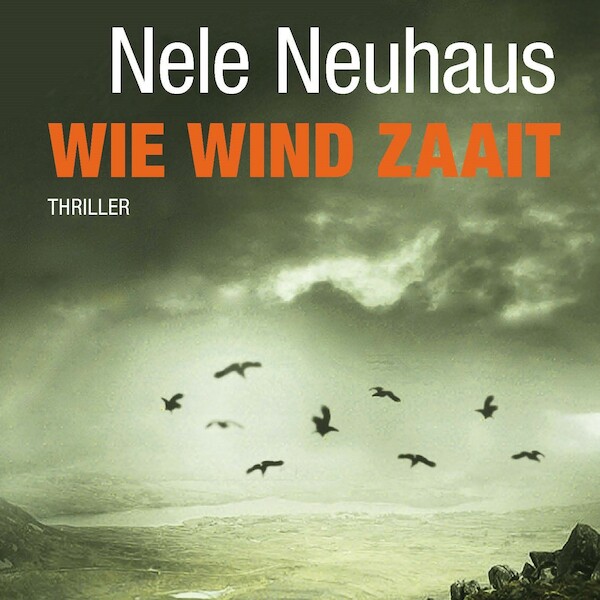 Wie wind zaait - Nele Neuhaus (ISBN 9789021421506)