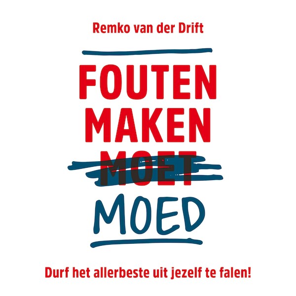 Fouten maken moed - Remko van der Drift (ISBN 9789462552319)