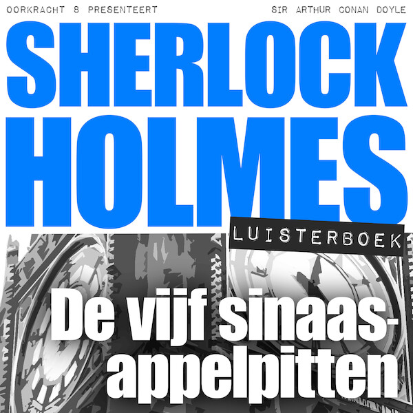 Sherlock Holmes - De vijf sinaasappelpitten
- Arthur Conan Doyle (ISBN 9789491159411)