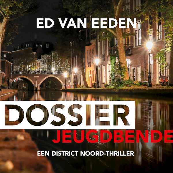 Dossier jeugdbende - Ed van Eeden (ISBN 9789046173237)
