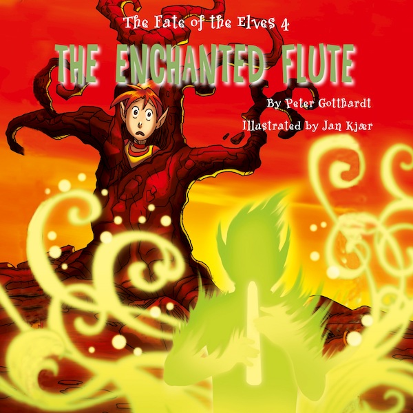 The Fate of the Elves 4: The Enchanted Flute - Peter Gotthardt (ISBN 9788711744949)
