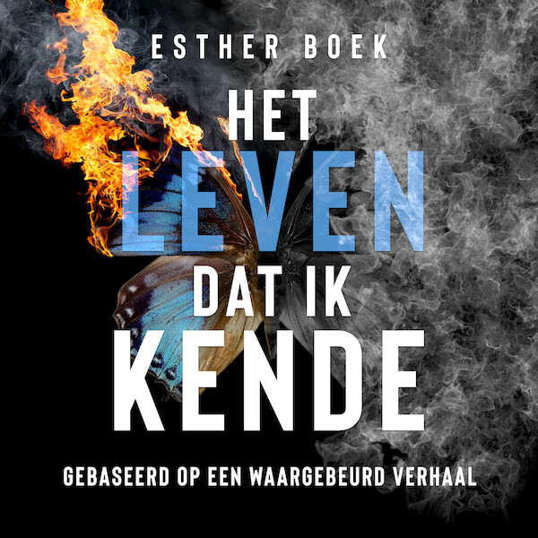 Het leven dat ik kende - Esther Boek (ISBN 9789462552586)