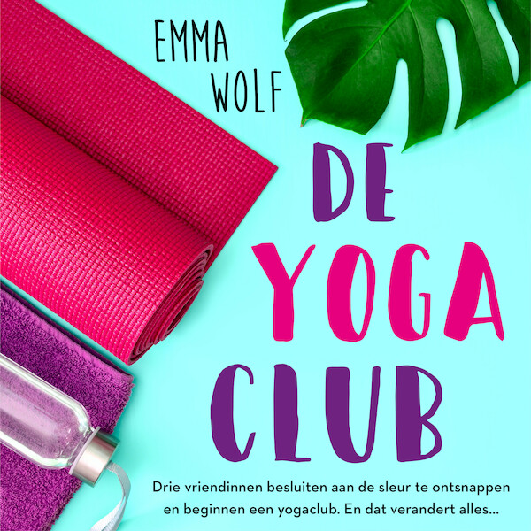 De yogaclub - Emma Wolf (ISBN 9789047205036)