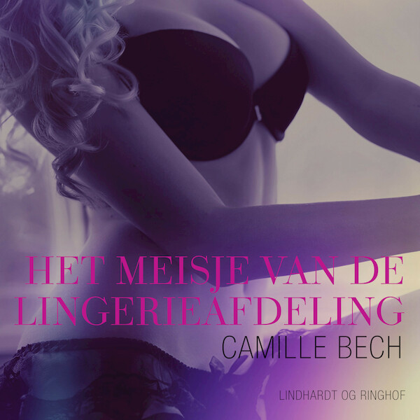 Het meisje van de lingerieafdeling - erotisch verhaal - Camille Bech (ISBN 9788726388688)