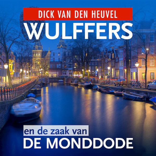Wulffers en de zaak van de monddode - Dick van den Heuvel (ISBN 9789023959793)
