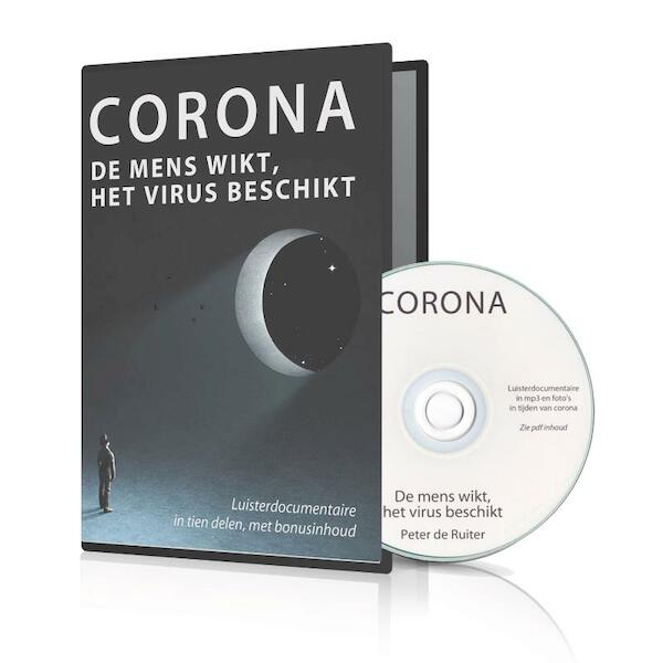 Corona: de mens wikt, het virus beschikt - Peter de Ruiter (ISBN 9789491833922)