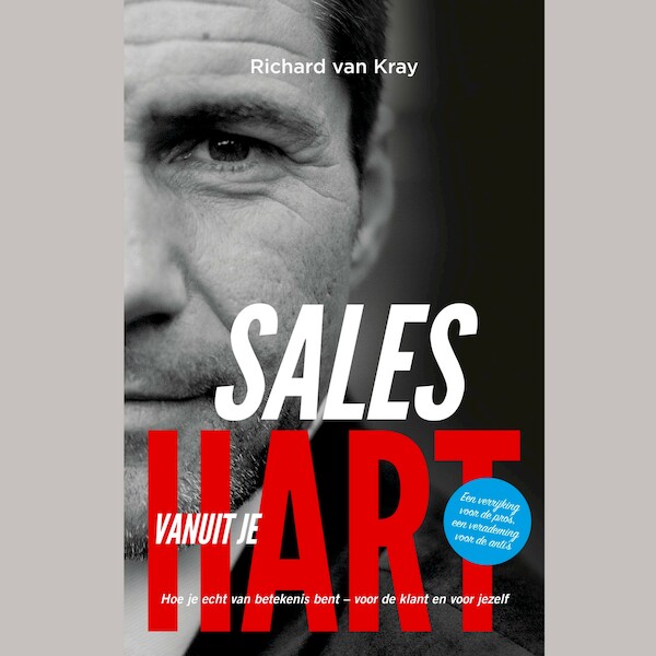 Sales vanuit je Hart - Richard van Kray (ISBN 9789047014478)