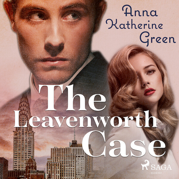 The Leavenworth case - Anna Katharine Green (ISBN 9789176391150)