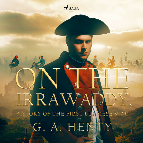 On the Irrawaddy, A Story of the First Burmese War - G. A. Henty (ISBN 9789176391563)