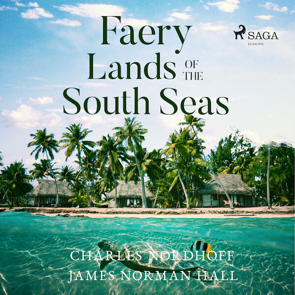 Faery Lands of the South Seas - Charles Nordhoff, James Norman Hall (ISBN 9789176391822)