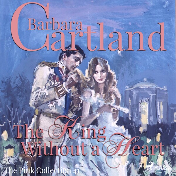 The King Without a Heart (Barbara Cartland's Pink Collection 41) - Barbara Cartland (ISBN 9788711755686)