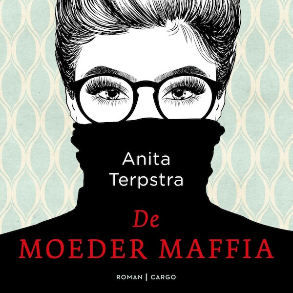 De moedermaffia - Anita Terpstra (ISBN 9789403101118)