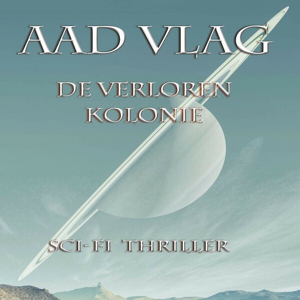 De verloren Kolonie - Aad Vlag (ISBN 9789462173507)