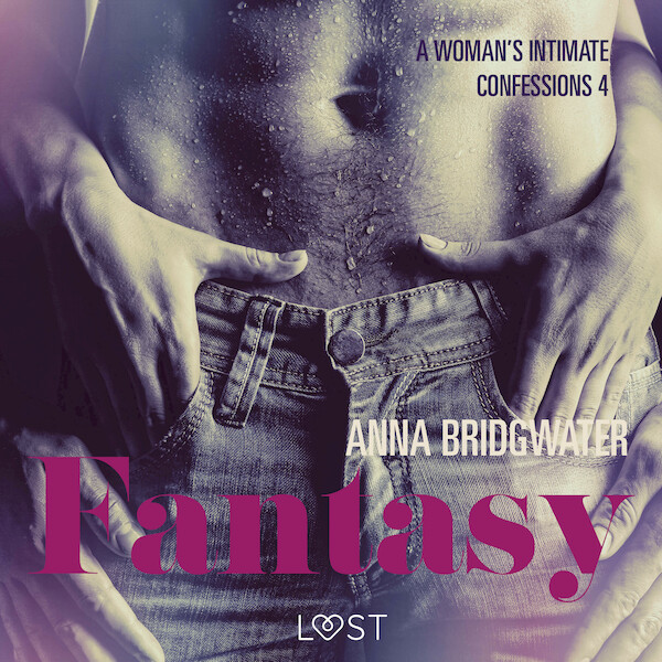 Fantasy - A Woman's Intimate Confessions 4 - Anna Bridgwater (ISBN 9788726155198)
