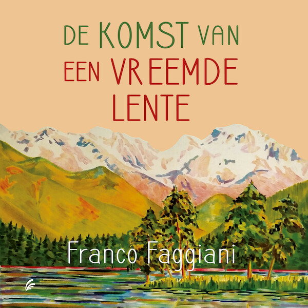De komst van een vreemde lente - Franco Faggiani (ISBN 9789046174517)