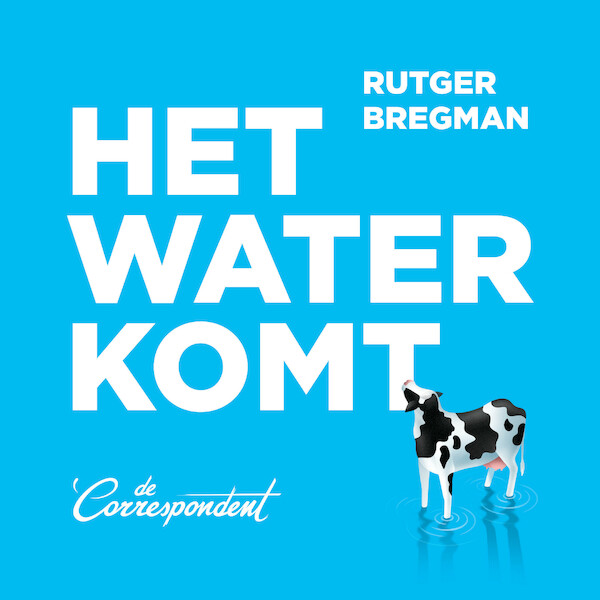 Het water komt - Rutger Bregman (ISBN 9789083078908)