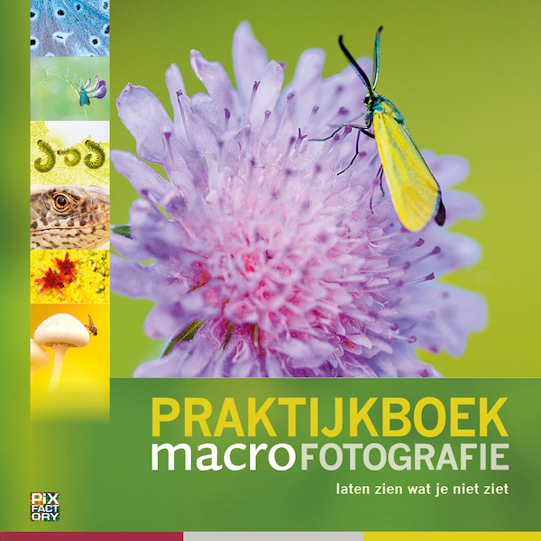 Praktijkboek Macrofotografie - Paul van Hoof, Jaap Schelvis, Ron Poot, Leon Baas (ISBN 9789079588305)