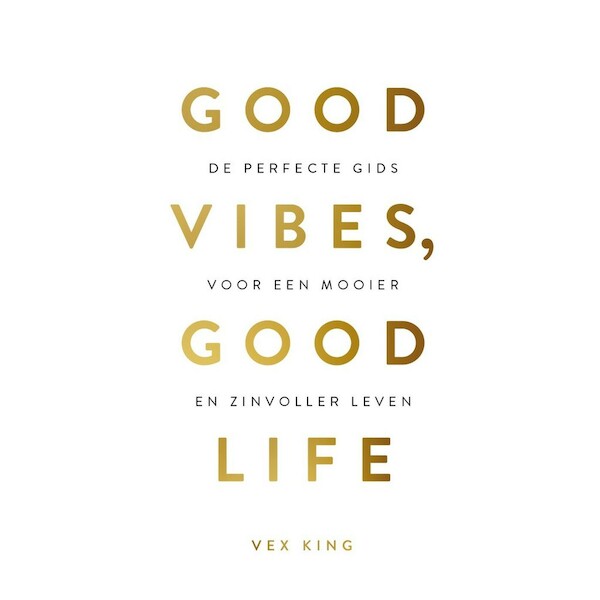 Good Vibes, Good Life - Vex King (ISBN 9789021578873)