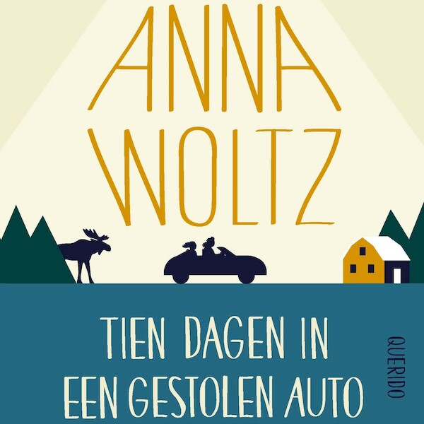 Tien dagen in een gestolen auto - Anna Woltz (ISBN 9789045125732)
