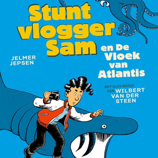 Stuntvlogger Sam en de vloek van Atlantis - Jelmer Jepsen, Wilbert van der Steen (ISBN 9789024591534)